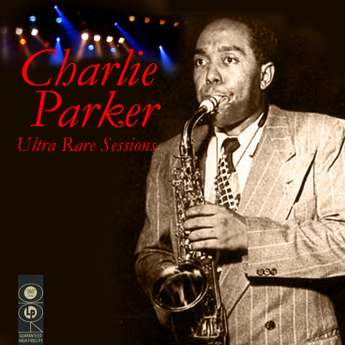 PARKER, Charlie - Ultra Rare Sessions