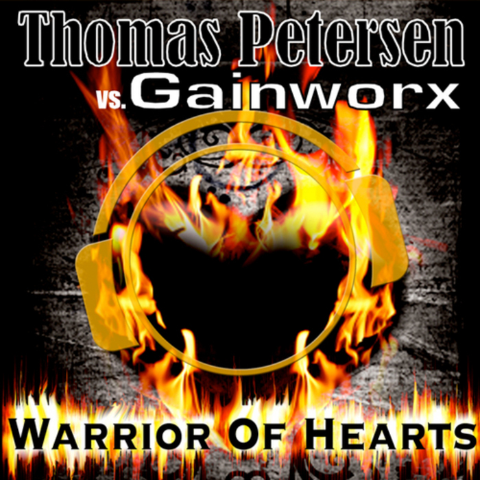 THOMAS PETERSEN & THOMAS PETERSEN with GAINWORX - Warrior Of Hearts