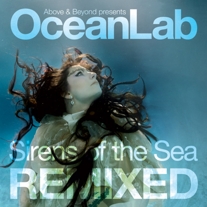 ABOVE & BEYOND presents OCEANLAB - Sirens Of The Sea Remixed