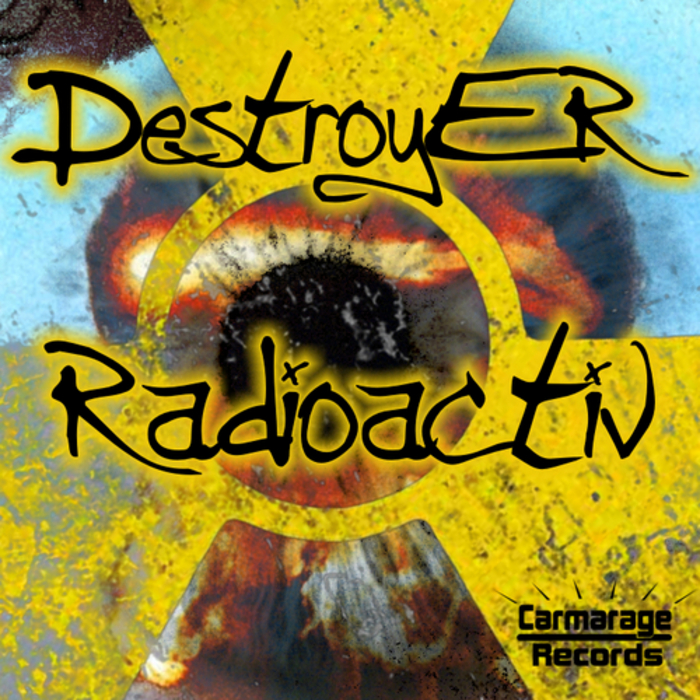 DESTROYER - Radioactiv