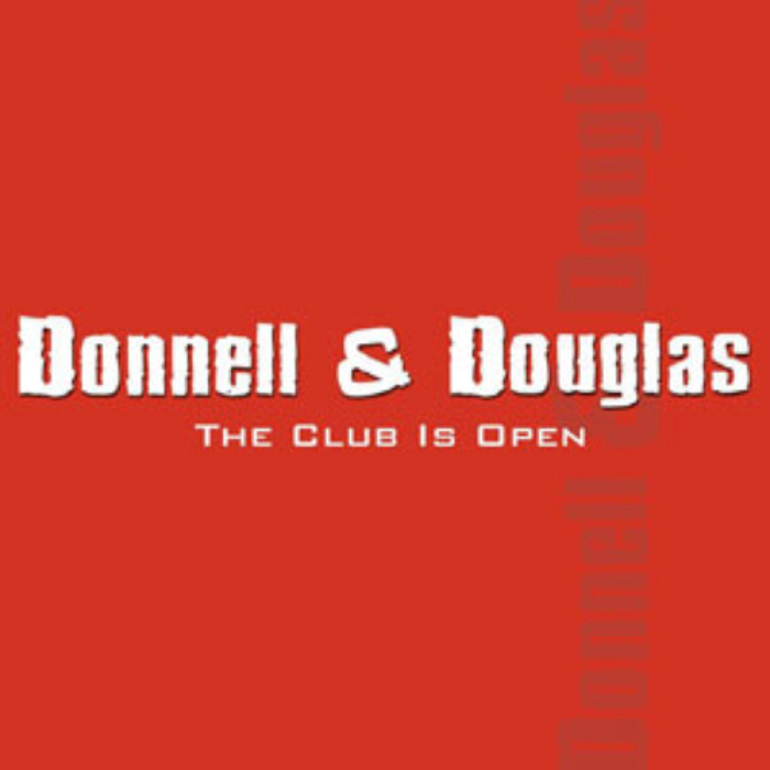 DONNELL & DOUGLAS - The Club Is Open