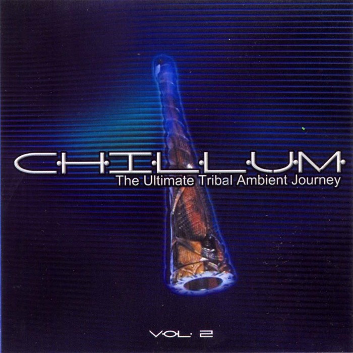 VARIOUS - Chillum Vol 2 - The Ultimate Tribal Ambient Journey