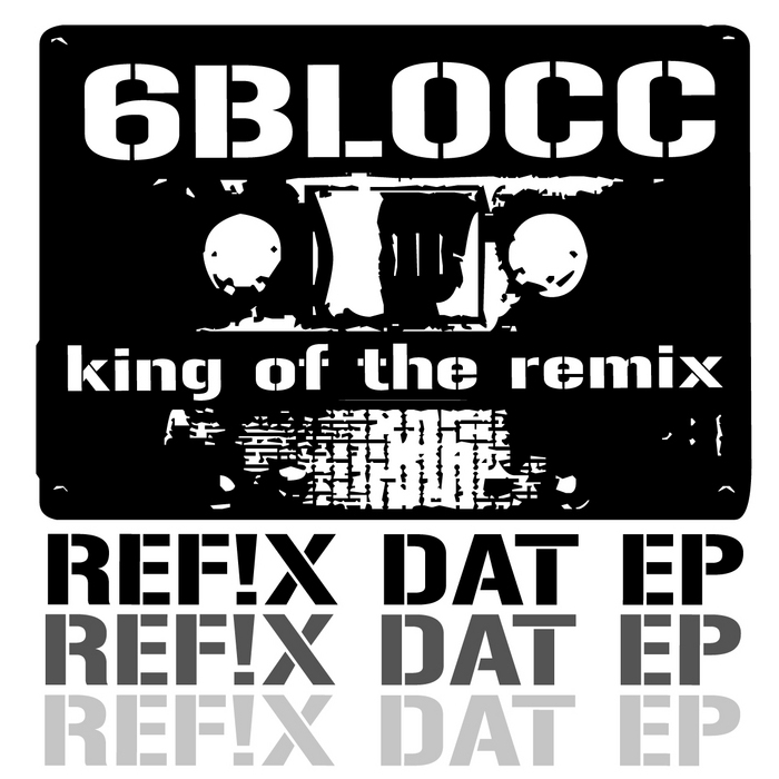 6BLOCC - Refix Dat EP