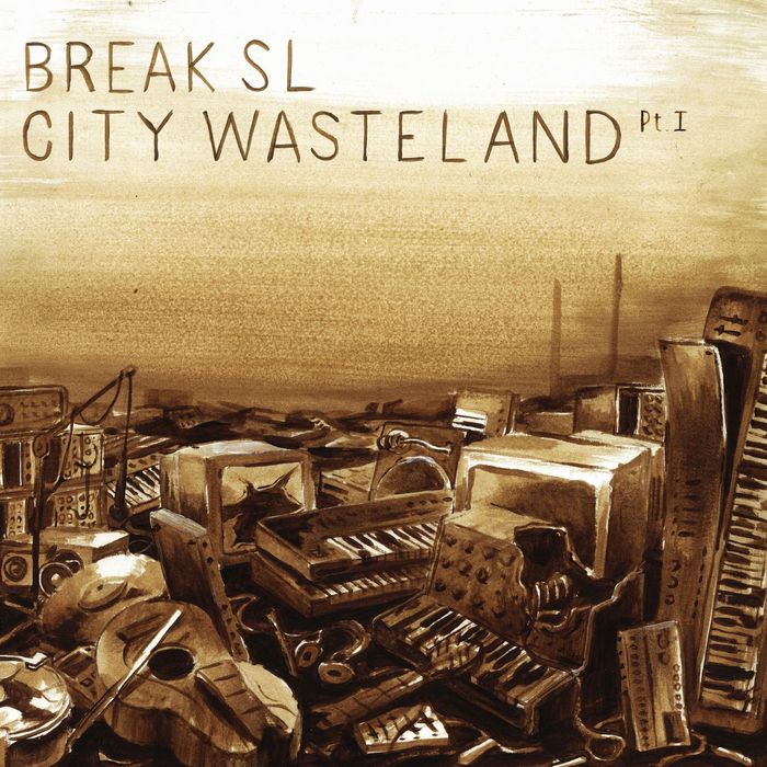 BREAK SL - City Wasteland Part 1