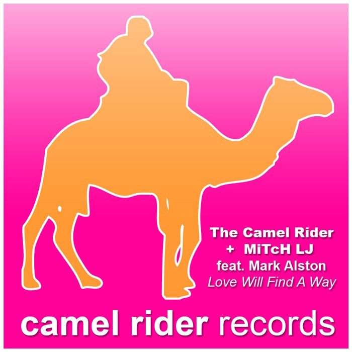 CAMEL RIDER, The/MITCH LJ feat MARK ALSTON - Love Will Find A Way