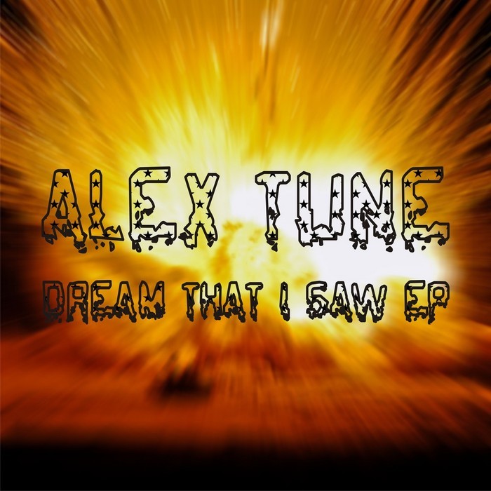 TUNE, Alex - Dream That I Saw EP