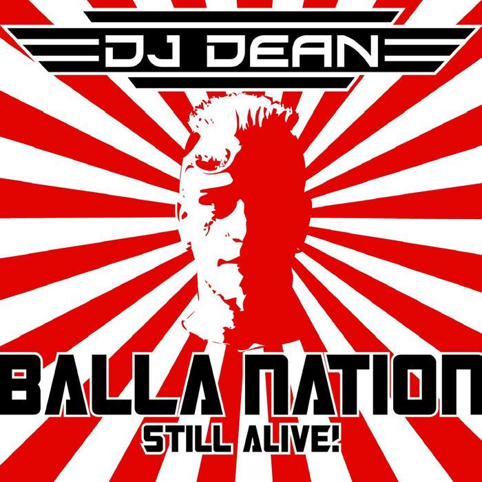 DJ DEAN - Balla Nation Still Alive (download edit)