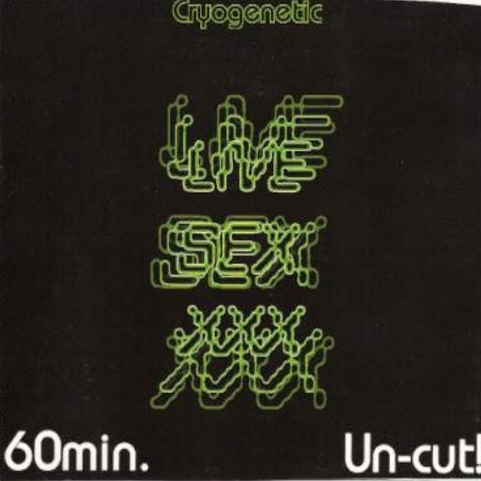 Live Sexxx by Cryogenetic on MP3, WAV, FLAC, AIFF & ALAC at Juno Download