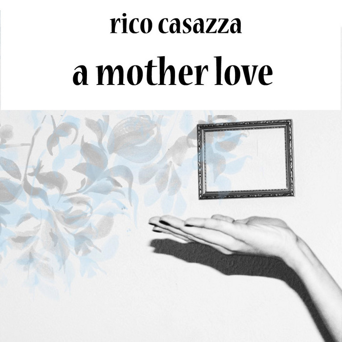 CASAZZA, Rico - A Mother Love