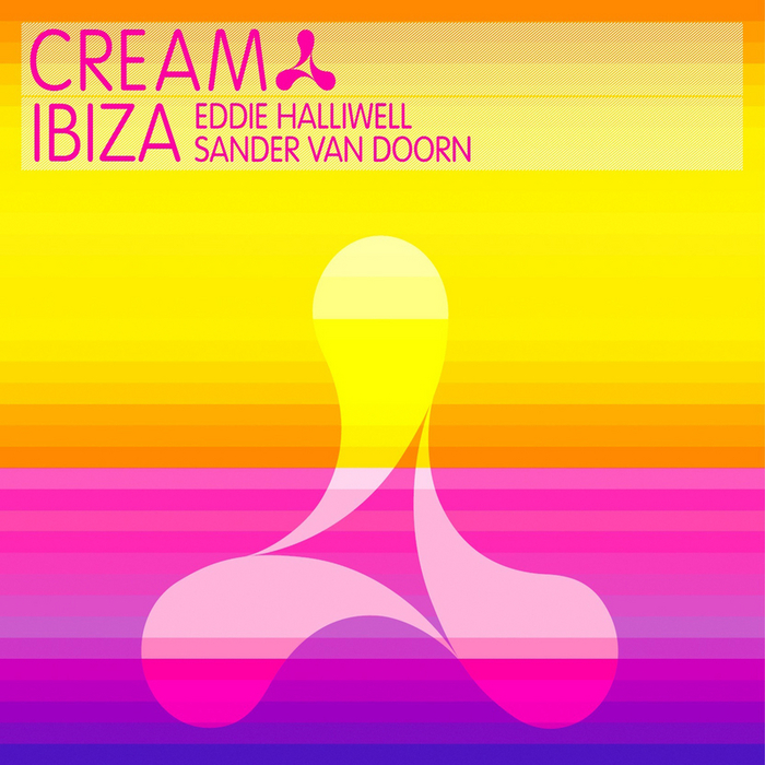 VARIOUS - Cream Ibiza: Eddie Halliwell & Sander Van Doorn