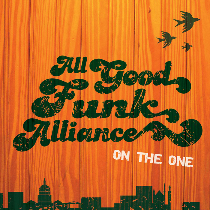 ALL GOOD FUNK ALLIANCE - On The One