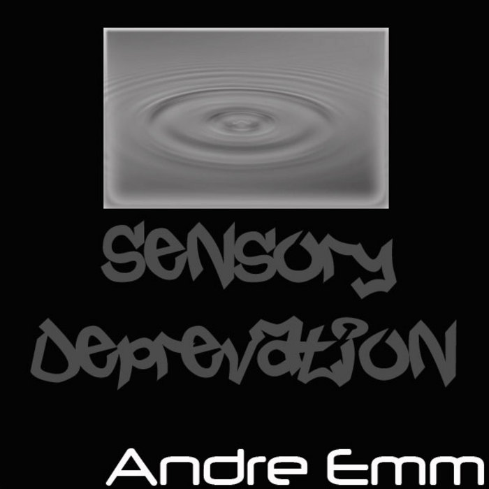 EMM, Andre - Sensory Depravation
