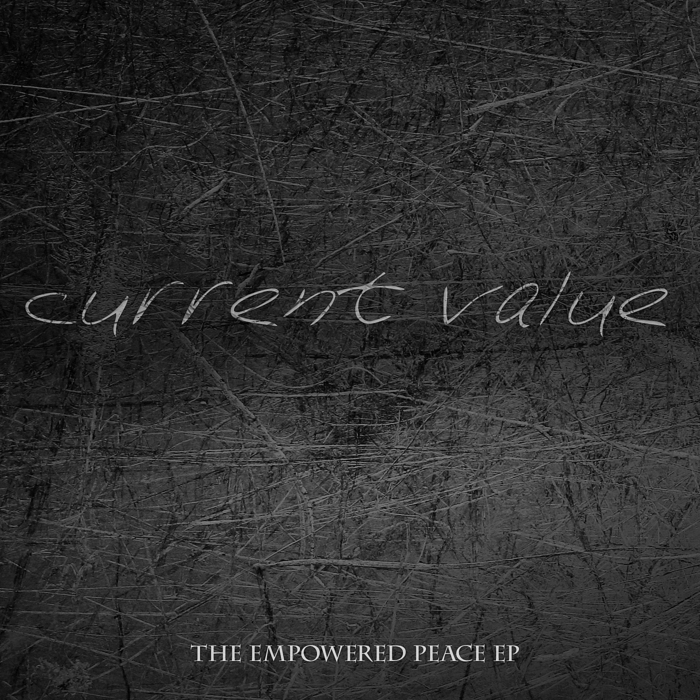 CURRENT VALUE - The Empowered Peace EP