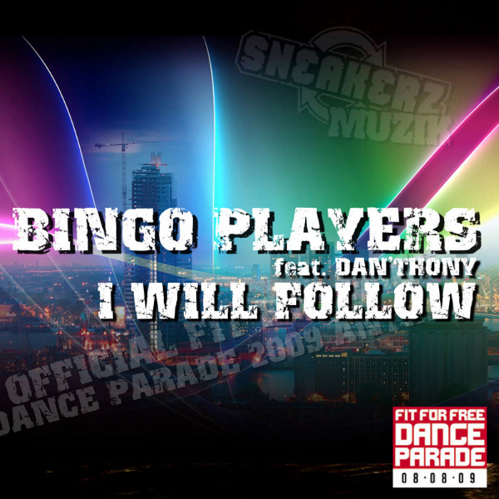 BINGO PLAYERS feat DAN'THONY - I Will Follow (Theme Fit For Free Dance Parade)
