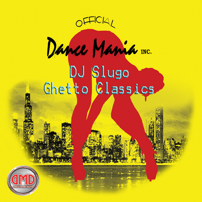 DJ SLUGO - Dance Mania Ghetto Classics Vol 1