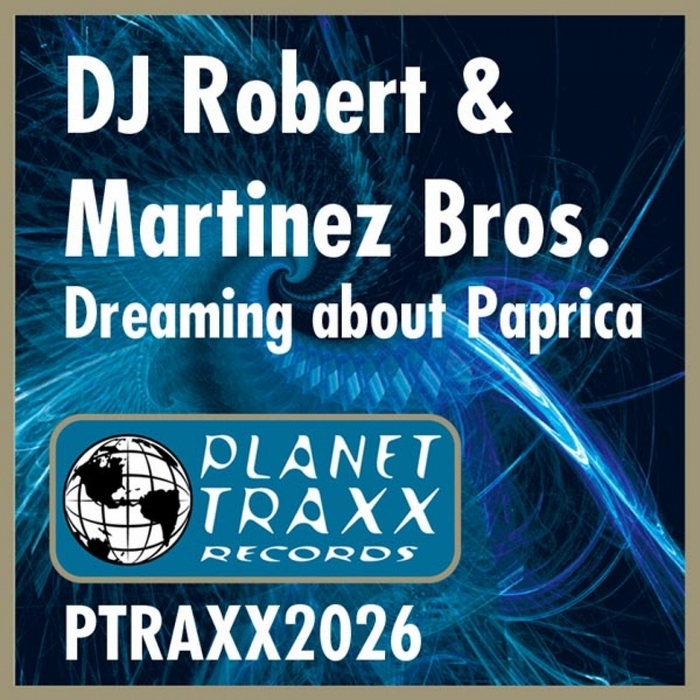 DJ ROBERT/THE MARTINEZ BROTHERS - Dreaming About Paprica 2003