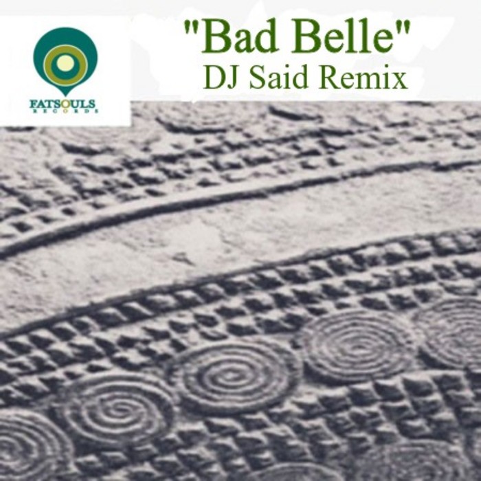 DJ SAID - Bad Belle (remix)
