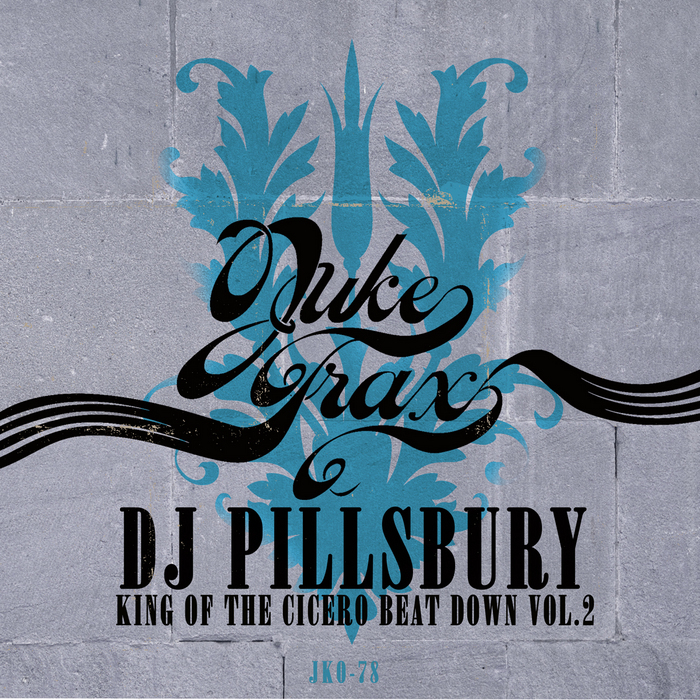 DJ PILLSBURY - King Of The Cicero Beat Down: Vol 2
