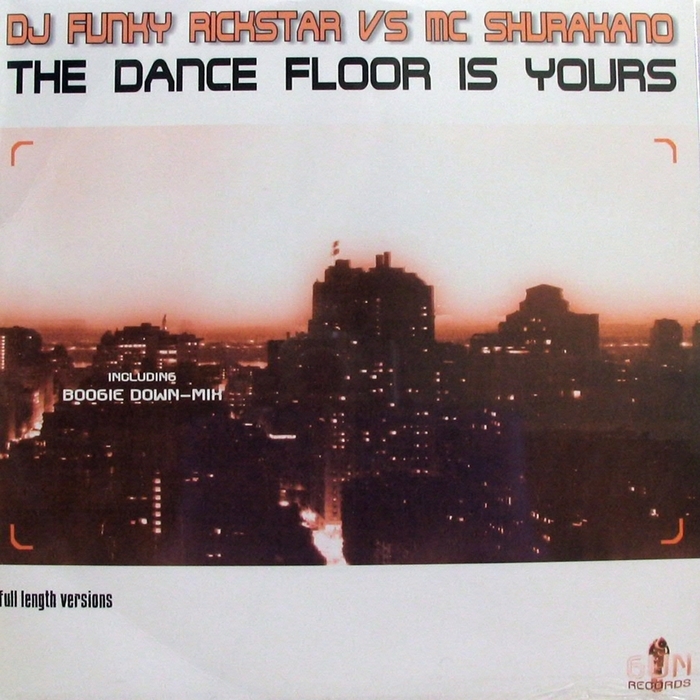 The Dance Floor Is Yours by DJ Funky Rickstar/MC Shurakano on MP3, WAV