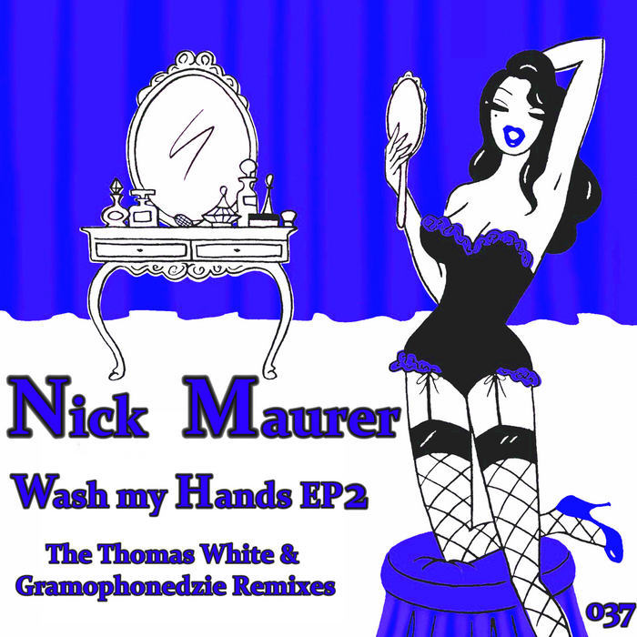 MAURER, Nick - Wash My Hands (Thomas White & Gramophonedzie remixes)