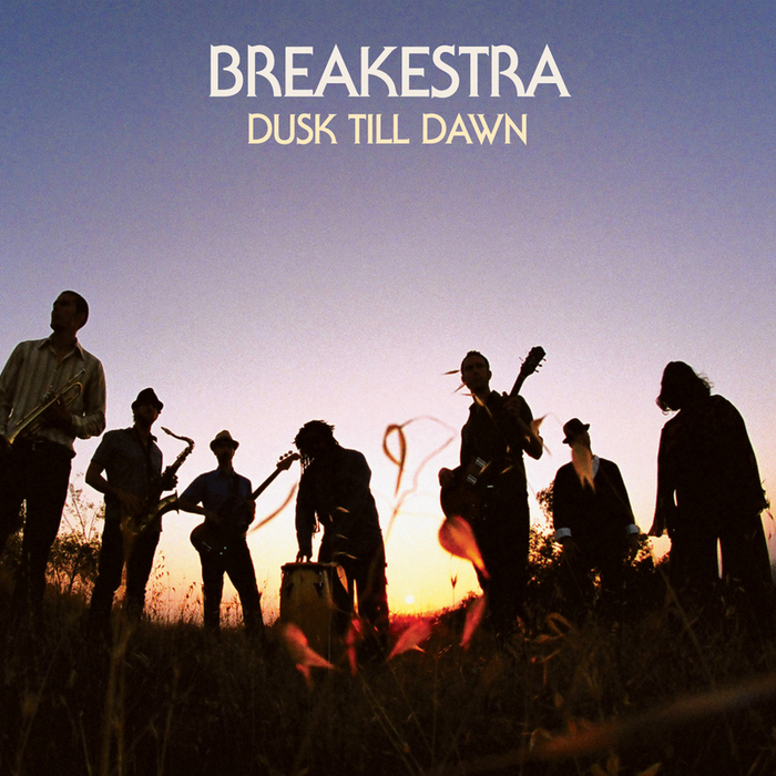 BREAKESTRA - Dusk Till' Dawn