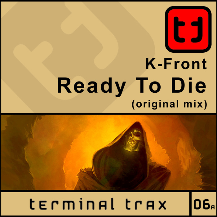 K FRONT - Ready To Die