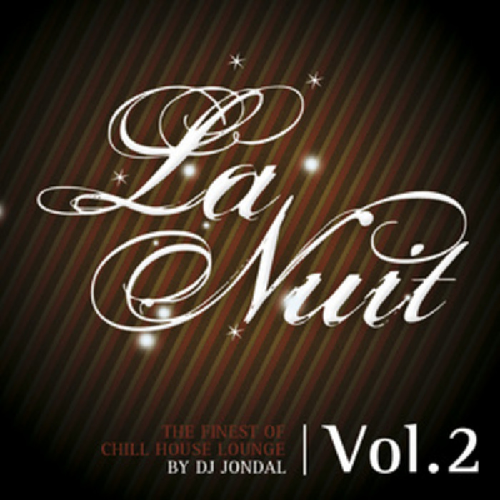 DJ JONDAL/VARIOUS - La Nuit The Finest Of Chill House Lounge: Vol 2 (unmixed tracks)