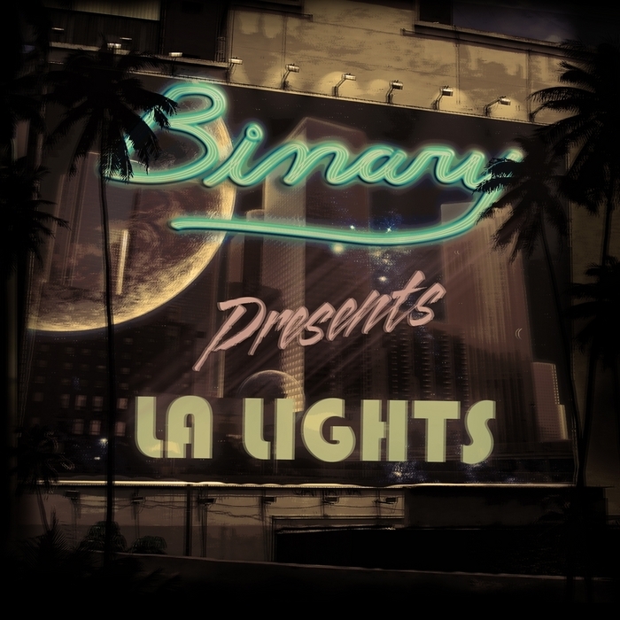 VARIOUS - Binary Presents: LA Lights (unmixed tracks)