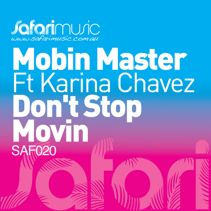 MOBIN MASTER feat KARINA CHAVEZ - Don't Stop Movin'