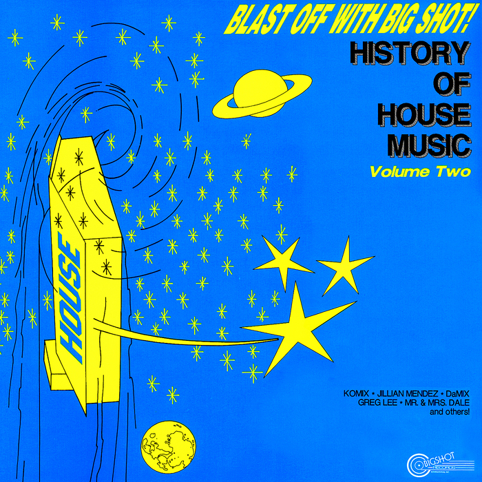 VARIOUS - Blast Off With Bigshot! - History Of House Music Vol 2