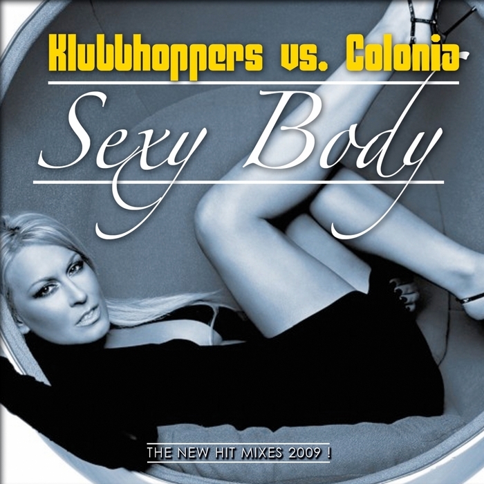 KLUBBHOPPERS vs COLONIA - Sexy Body