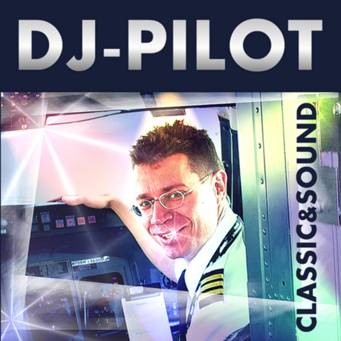 DJ PILOT - Classic & Sound