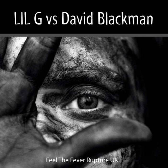 LIL G vs DAVID BLACKMAN - Feel The Fever