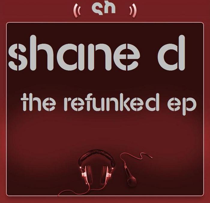 SHANE D - the Refunked EP