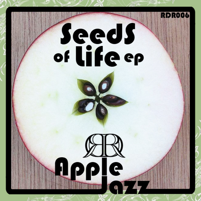 Seeds Of Life EP by Apple Jazz on MP3, WAV, FLAC, AIFF & ALAC at Juno