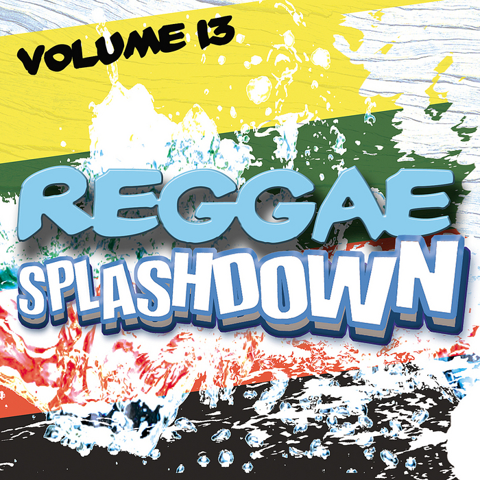 VARIOUS - Reggae Splashdown Vol 13 (unmixed tracks)