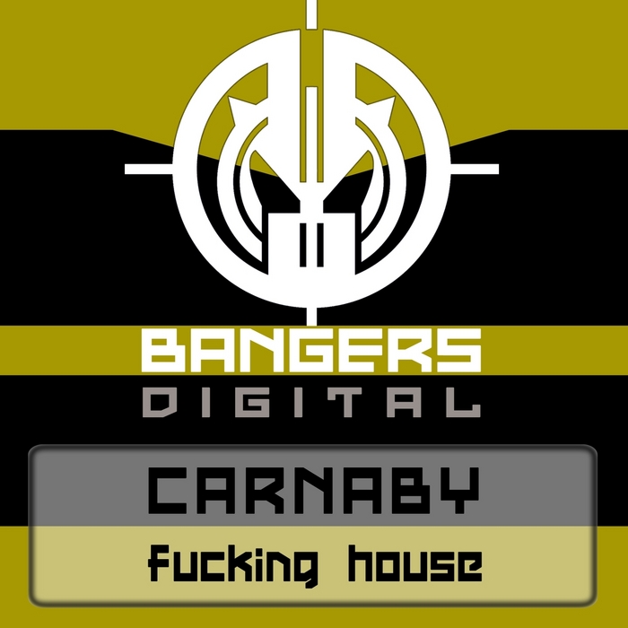 CARNABY - Fucking House