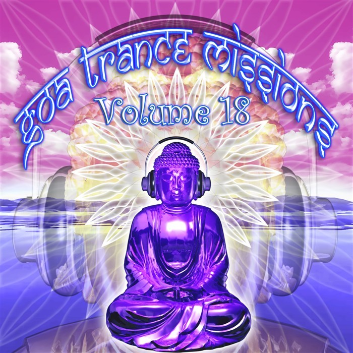 VARIOUS - Goa Trance Missions: Volume 18 (unmixed tracks)