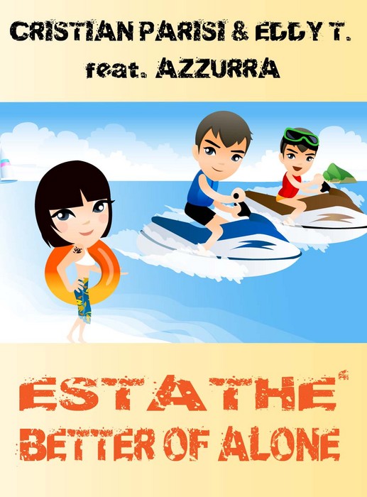 PARISI, Cristian/EDDY T feat AZZURRA - Estathe: Better Of Alone