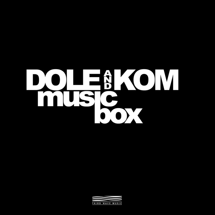 DOLE & KOM - Music Box EP