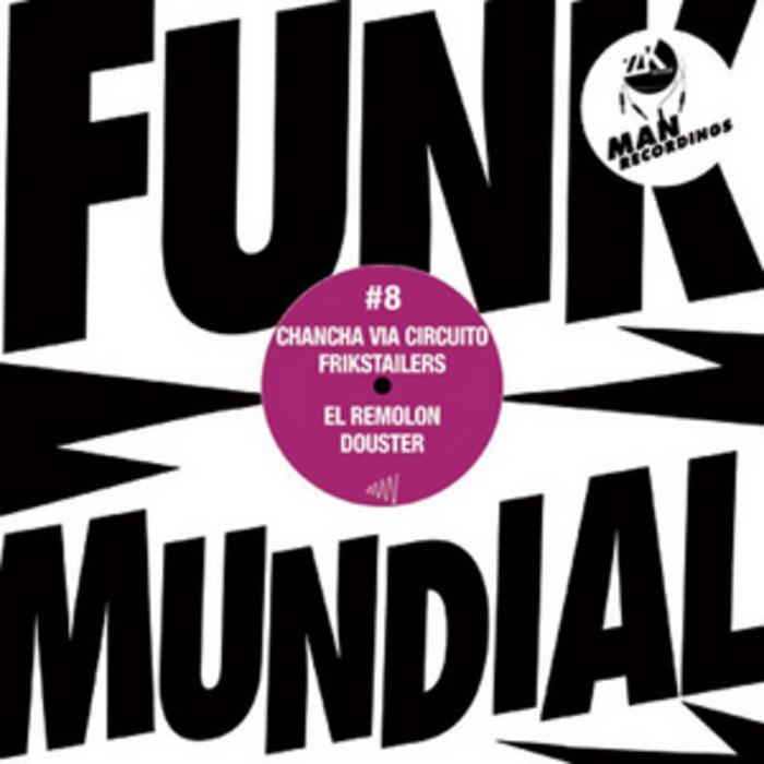 FRIKSTAILERS/EL REMOLON/DOUSTER/CHANCHA VIA CIRCUITO - Funk Mundial #8