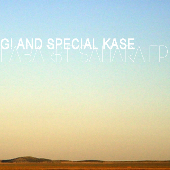 G!/SPECIAL KASE - La Barbie Sahara EP