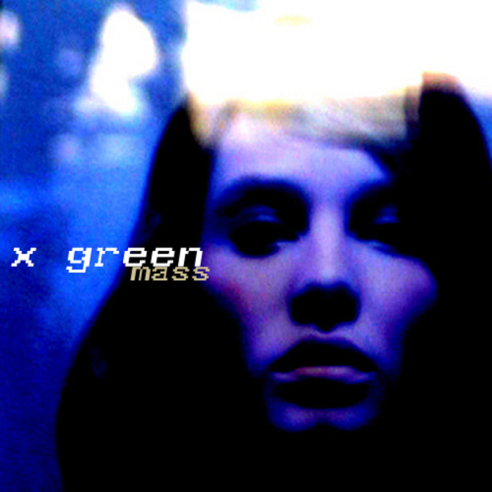 X GREEN - Mass