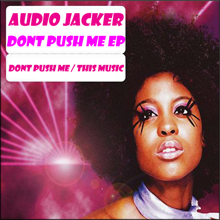 AUDIO JACKER - Don't Push Me EP