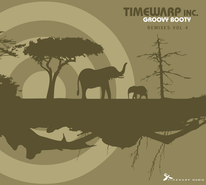 TIMEWARP INC - Groovy Booty Remixes Vol 4