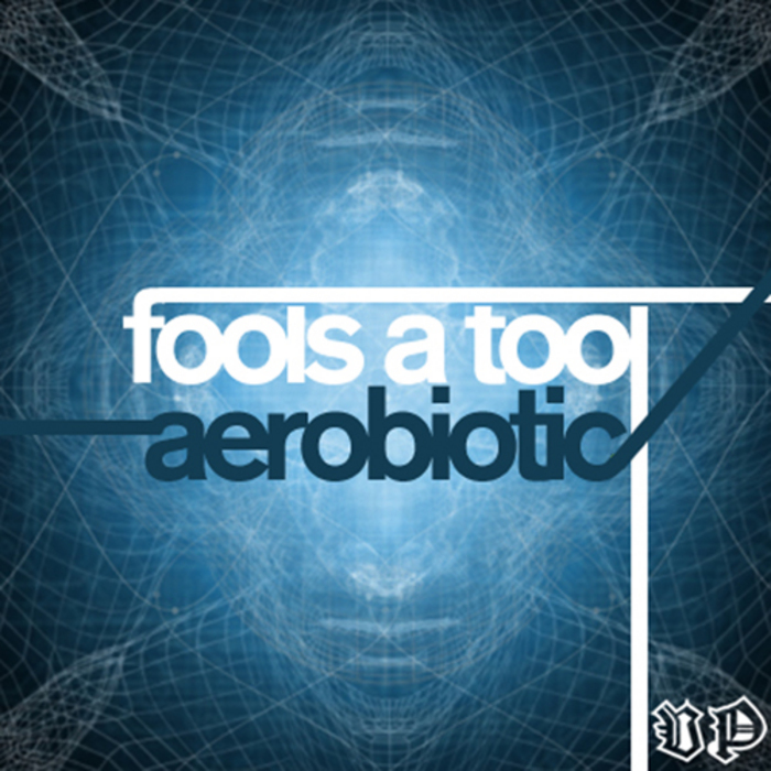 AEROBIOTIC - Fools A Tool