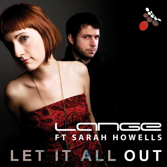 LANGE feat SARAH HOWELLS - Let It All Out