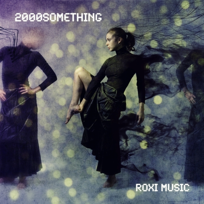 2000SOMETHING - Roxi Music