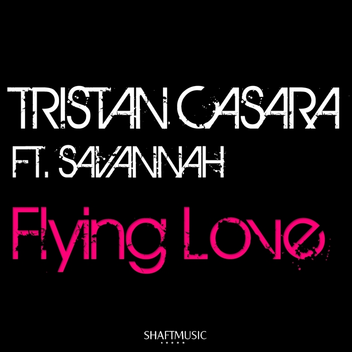 CASARA, Tristan feat SAVANNAH - Flying Love