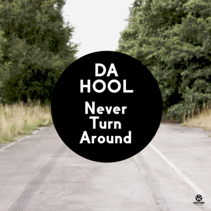 DA HOOL - Never Turn Around
